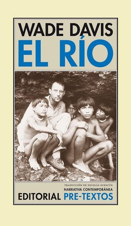 RIO, EL. EXPLORACIONES Y DESCUBRIMIENTOS EN LA SELVA AMAZONI | 9788481916171 | DAVIS, WADE | Librería Castillón - Comprar libros online Aragón, Barbastro