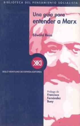 UNA GUIA PARA ENTENDER A MARX | 9788432310331 | REISS, EDWARD | Librería Castillón - Comprar libros online Aragón, Barbastro