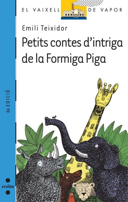 PETIS CONTES D'INTRIGA DE LA FORMIGA PIGA (VVBLAVA) | 9788482869537 | TEIXIDOR, EMILI | Librería Castillón - Comprar libros online Aragón, Barbastro