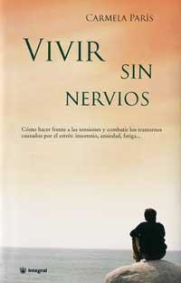 VIVIR SIN NERVIOS | 9788479014742 | PARIS, CARMELA | Librería Castillón - Comprar libros online Aragón, Barbastro