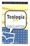 TEOLOGIA EN VAQUEROS | 9788428815970 | UNCITI, MANUEL DE | Librería Castillón - Comprar libros online Aragón, Barbastro