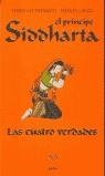 PRINCIPE DE SIDDHARTA 2 LAS CUATRO VERDADES | 9788425334450 | PARAZZOLI, FERRUCCIO | Librería Castillón - Comprar libros online Aragón, Barbastro