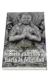 SIETE CAMINOS HACIA LA FELICIDAD | 9788479545598 | CALLE, RAMIRO | Librería Castillón - Comprar libros online Aragón, Barbastro