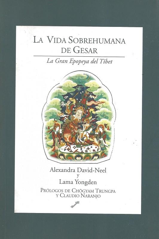 VIDA SOBREHUMANA DE GESAR, LA | 9788492393381 | DAVID-NEEL, ALEXANDRA | Librería Castillón - Comprar libros online Aragón, Barbastro