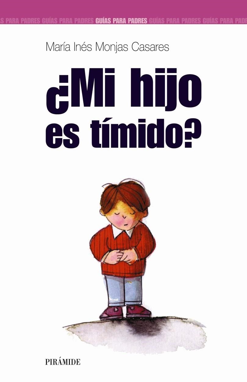 MI HIJO ES TIMIDO? | 9788436818765 | MONJAS CASARES, MARIA INES (1950- ) | Librería Castillón - Comprar libros online Aragón, Barbastro