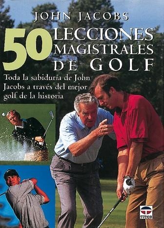 50 LECCIONES MAGISTRALES DE GOLF | 9788479022525 | Jacobs, John | Librería Castillón - Comprar libros online Aragón, Barbastro