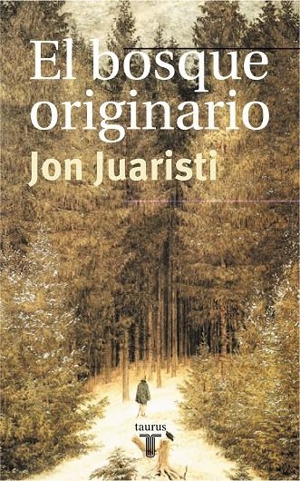 BOSQUE ORIGINARIO, EL | 9788430603787 | Jon Juaristi | Librería Castillón - Comprar libros online Aragón, Barbastro