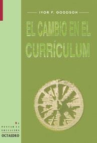 CAMBIO EN EL CURRICULUM, EL | 9788480634175 | GOODSON, IVOR F. | Librería Castillón - Comprar libros online Aragón, Barbastro