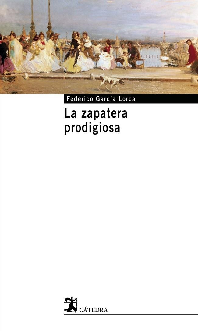 ZAPATERA PRODIGIOSA, LA (CATEDRA BASE) | 9788437621609 | GARCIA LORCA, FEDERICO (1898-1936) | Librería Castillón - Comprar libros online Aragón, Barbastro