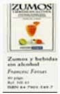 ZUMOS Y BEBIDAS SIN ALCOHOL | 9788479015497 | FOSSAS, FRANCESC | Librería Castillón - Comprar libros online Aragón, Barbastro