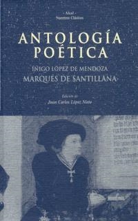 ANTOLOGIA POETICA (MARQUES DE SANTILLANA) | 9788446010999 | MARQUES DE SANTILLANA | Librería Castillón - Comprar libros online Aragón, Barbastro