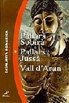 PALLARS SOBIRA PALLARS JUSSA VALL D'ARAN CATALUNYA ROMANICA | 9788473066099 | PLADEVALL, ANTONI | Librería Castillón - Comprar libros online Aragón, Barbastro