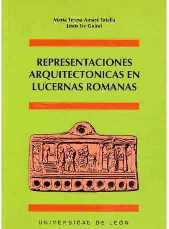 REPRESENTACIONES ARQUITECTONICAS EN LUCERNAS ROMANAS | 9788477194149 | AMARE TAFALLA, MARIA TERESA | Librería Castillón - Comprar libros online Aragón, Barbastro