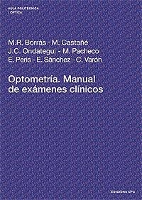 OPTOMETRIA MANUAL DE EXAMENES CLINICOS | 9788483013090 | BORRAS, M.R. | Librería Castillón - Comprar libros online Aragón, Barbastro