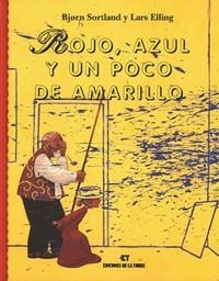 ROJO AZUL Y UN POCO DE AMARILLO | 9788479602673 | SORTLAND, BJORN | Librería Castillón - Comprar libros online Aragón, Barbastro