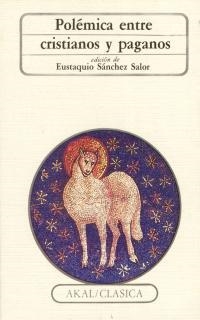 POLEMICA ENTRE CRISTIANOS Y PAGANOS A TRAVES DE LOS TEXTOS | 9788476001004 | SANCHEZ SALOR, EUSTAQUIO | Librería Castillón - Comprar libros online Aragón, Barbastro