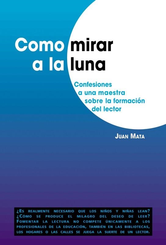 COMO MIRAR LA LUNA | 9788478273522 | MATA, JUAN | Librería Castillón - Comprar libros online Aragón, Barbastro