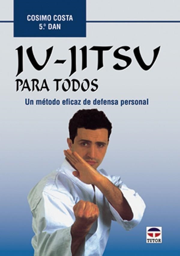 JU-JITSU PARA TODOS | 9788479022594 | Costa, Cosimo | Librería Castillón - Comprar libros online Aragón, Barbastro