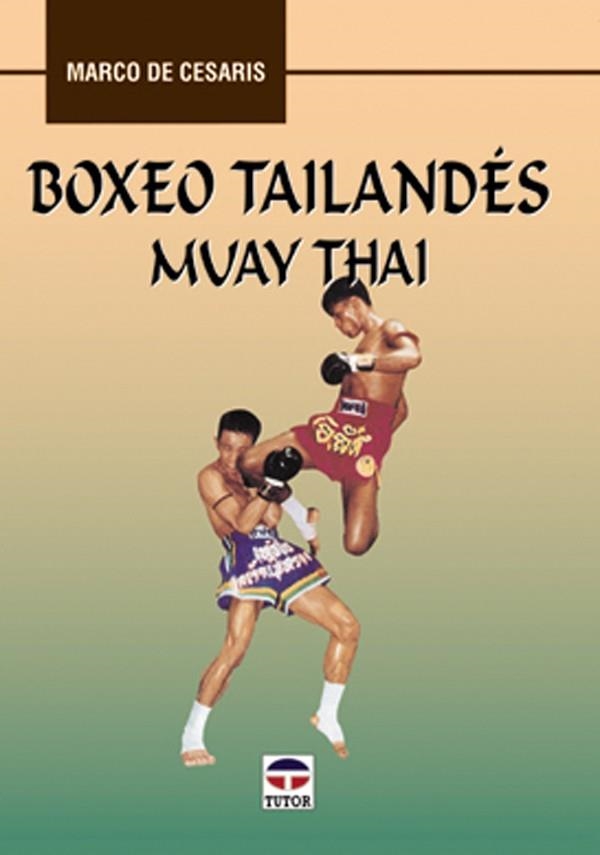 BOXEO TAILANDÉS MUAY THAI | 9788479022600 | de Cesaris, Marco | Librería Castillón - Comprar libros online Aragón, Barbastro