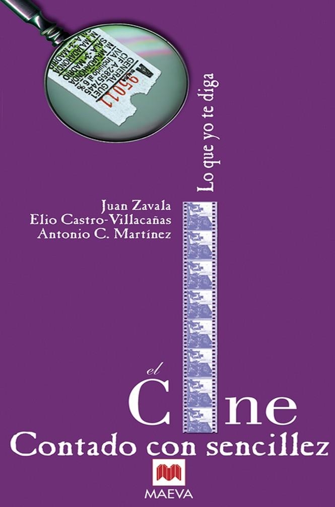 CINE CONTADO CON SENCILLEZ, EL | 9788495354235 | ZAVALA, JUAN | Librería Castillón - Comprar libros online Aragón, Barbastro