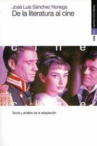 DE LA LITERATURA AL CINE | 9788449308963 | SANCHEZ NORIEGA, JOSE LUIS | Librería Castillón - Comprar libros online Aragón, Barbastro