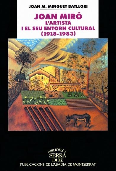 JOAN MIRO L'ARTISTA I EL SEU ENTORN (1918-1983) | 9788484152088 | MINGUET BATLLORI, JOAN M. | Librería Castillón - Comprar libros online Aragón, Barbastro