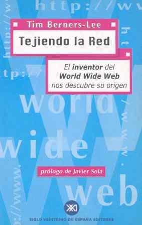 TEJIENDO LA RED | 9788432310409 | BERNERS-LEE, TIM | Librería Castillón - Comprar libros online Aragón, Barbastro