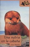 UNA NUTRIA EN LA CABAÑA (ARCA) | 9788434871151 | DANIELS, LUCY | Librería Castillón - Comprar libros online Aragón, Barbastro