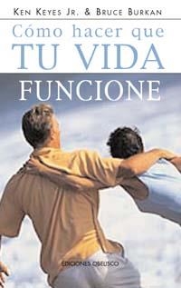 COMO HACER QUE TU VIDA FUNCIONE | 9788477207689 | KEYES, KEN | Librería Castillón - Comprar libros online Aragón, Barbastro