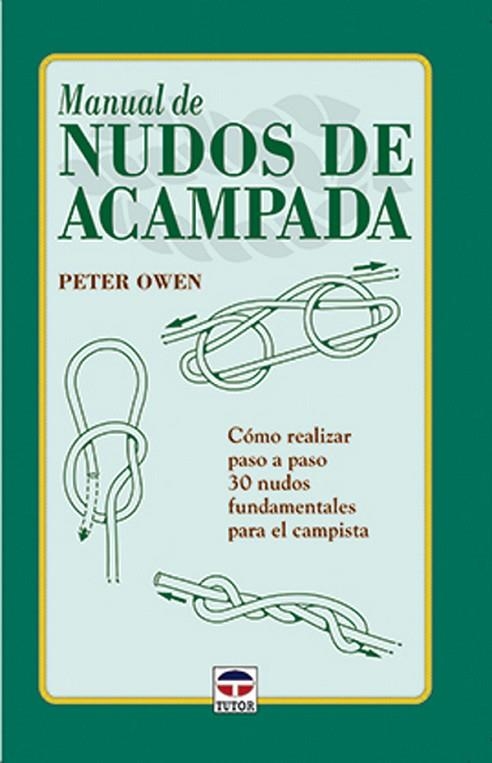 MANUAL DE NUDOS DE ACAMPADA | 9788479022679 | Owen, Peter | Librería Castillón - Comprar libros online Aragón, Barbastro