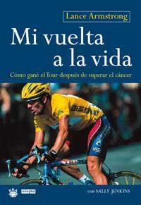 MI VUELTA A LA VIDA | 9788479016265 | ARMSTRONG, LANCE | Librería Castillón - Comprar libros online Aragón, Barbastro