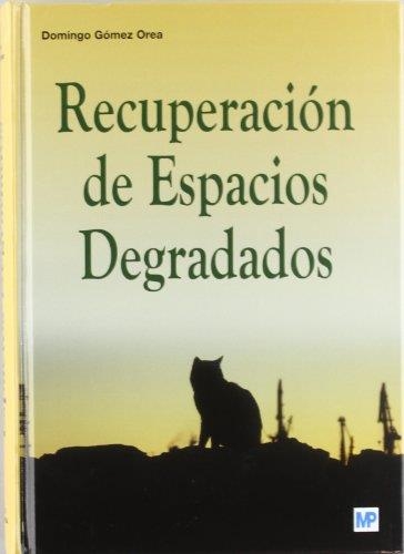 RECUPERACION DE ESPACIOS DEGRADADOS | 9788484762119 | GOMEZ OREA, DOMINGO | Librería Castillón - Comprar libros online Aragón, Barbastro