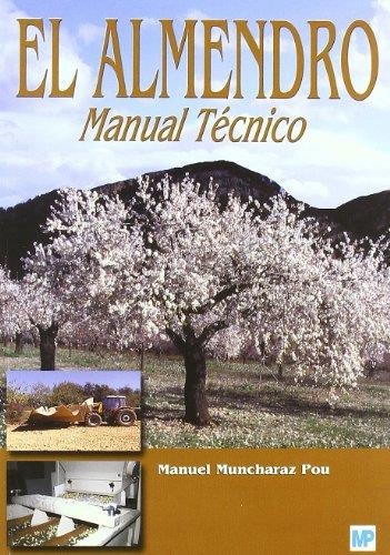 ALMENDRO, EL. MANUEL TECNICO | 9788484762126 | MUNCHARAZ PAU, MANUEL | Librería Castillón - Comprar libros online Aragón, Barbastro