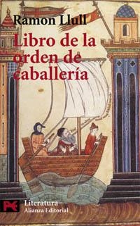 LIBRO DE LA ORDEN DE CABALLERIA (LB) | 9788420637938 | LLULL, RAMON | Librería Castillón - Comprar libros online Aragón, Barbastro