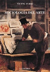 SOCIOLOGIA DEL ARTE | 9788437618296 | FURIO, VICENÇ | Librería Castillón - Comprar libros online Aragón, Barbastro