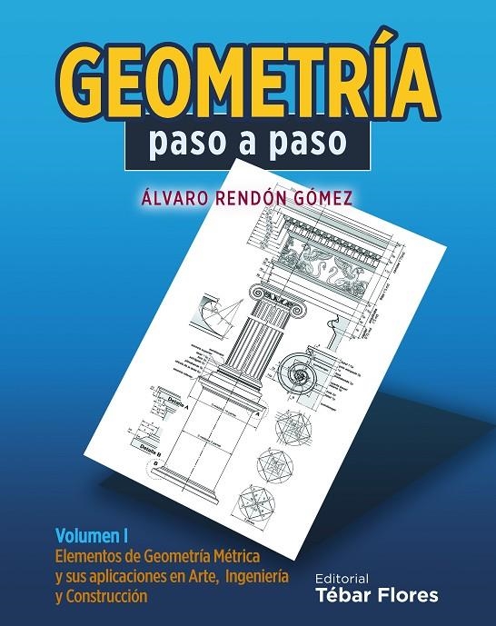 GEOMETRIA PASO A PASO 1 | 9788495447081 | RENDON GOMEZ, ALVARO | Librería Castillón - Comprar libros online Aragón, Barbastro