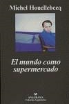 MUNDO COMO SUPERMERCADO, EL | 9788433961426 | HOUELLEBECQ, MICHEL | Librería Castillón - Comprar libros online Aragón, Barbastro