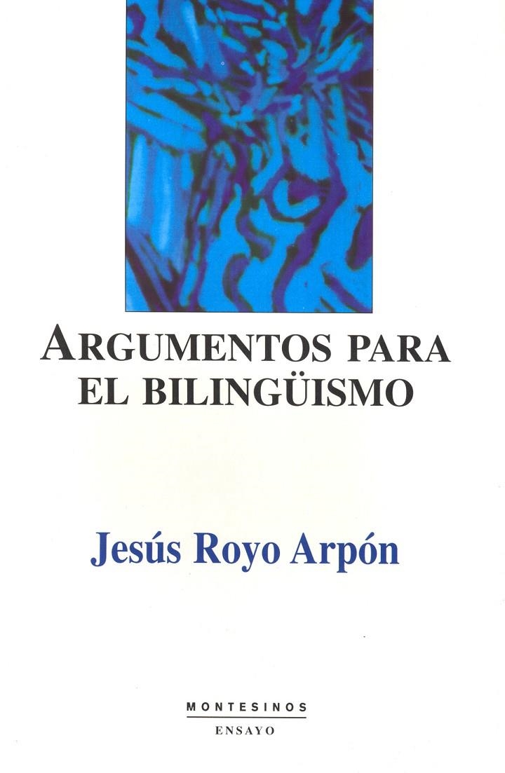 ARGUMENTOS PARA EL BILINGUISMO | 9788489354975 | ROYO ARPON, JESUS | Librería Castillón - Comprar libros online Aragón, Barbastro