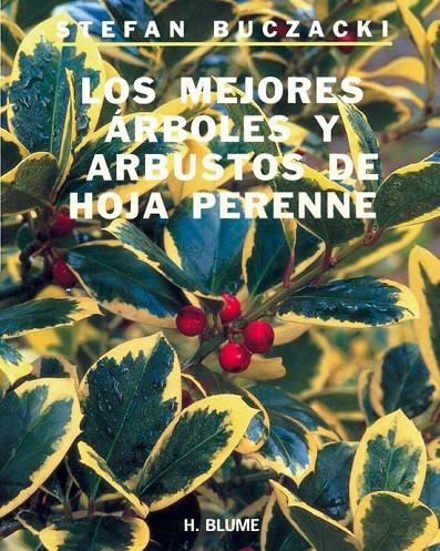 MEJORES ARBOLES Y ARBUSTOS DE HOJA PERENNE, LOS | 9788489840041 | BUCZACKI, STEFAN | Librería Castillón - Comprar libros online Aragón, Barbastro