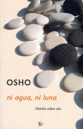 NI AGUA NI LUNA | 9788472454705 | OSHO | Librería Castillón - Comprar libros online Aragón, Barbastro