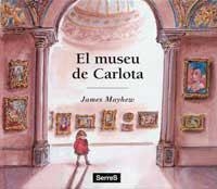 MUSEU DE CARLOTA, EL -CATALA- | 9788495040596 | MAYHEW, JAMES | Librería Castillón - Comprar libros online Aragón, Barbastro