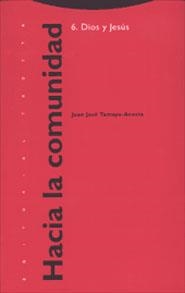 HACIA LA COMUNIDAD 6 DIOS Y JESUS | 9788481644081 | TAMAYO-ACOSTA, JUAN JOSE | Librería Castillón - Comprar libros online Aragón, Barbastro