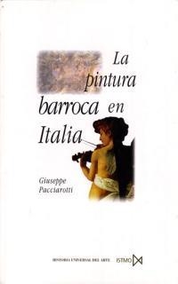 PINTURA BARROCA EN ITALIA, LA | 9788470903762 | PACCIAROTTI, GIUSEPPE | Librería Castillón - Comprar libros online Aragón, Barbastro