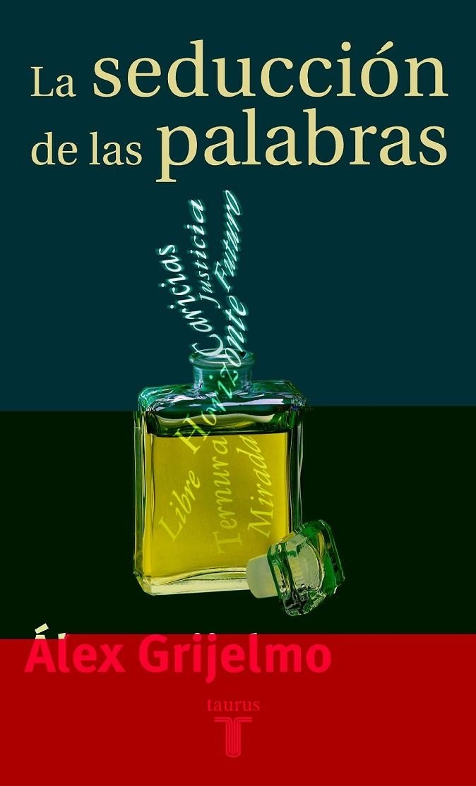 SEDUCCION DE LAS PALABRAS, LA | 9788430604098 | Álex Grijelmo | Librería Castillón - Comprar libros online Aragón, Barbastro