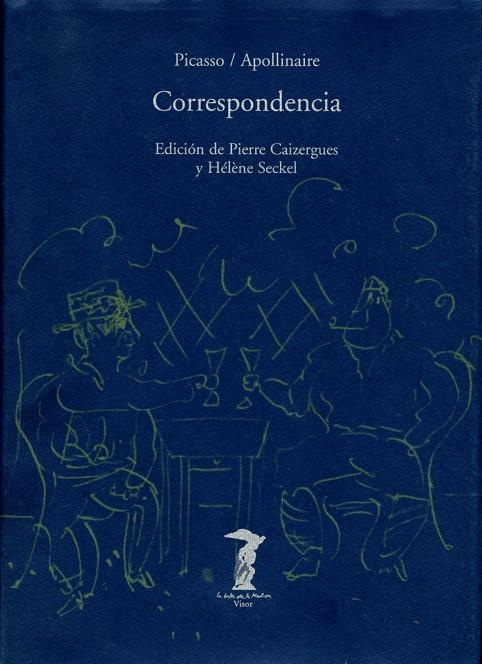 CORRESPONDENCIA PICASSO - APOLLINAIRE | 9788477746072 | CAIZERGUES, PIERRE | Librería Castillón - Comprar libros online Aragón, Barbastro