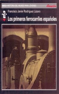 PRIMEROS FERROCARRILES ESPAÑOLES, LOS | 9788446014874 | RODRIGUEZ LAZARO, FRANCISCO JAVIER | Librería Castillón - Comprar libros online Aragón, Barbastro