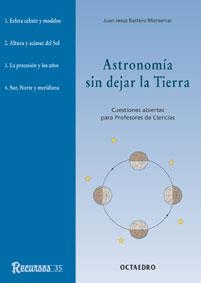 ASTRONOMIA SIN DEJAR LA TIERRA | 9788480634410 | BASTERO MONTSERRAT, JUAN JESUS | Librería Castillón - Comprar libros online Aragón, Barbastro