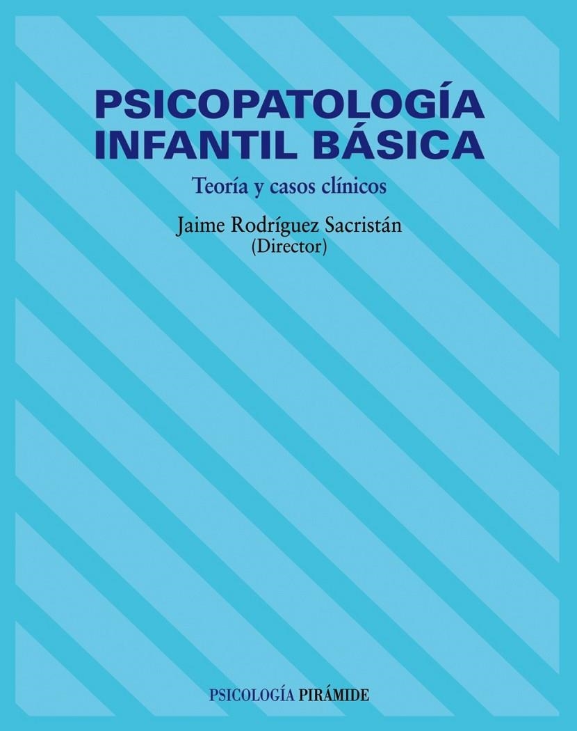 PSICOPATOLOGIA INFANTIL BASICA - TEORIA Y CASOS | 9788436814958 | RODRIGUEZ SACRISTAN, JAIME | Librería Castillón - Comprar libros online Aragón, Barbastro