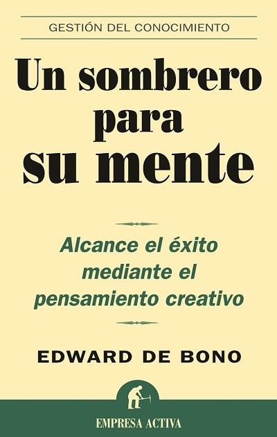 UN SOMBRERO PARA SU MENTE | 9788495787361 | DE BONO, EDWARD | Librería Castillón - Comprar libros online Aragón, Barbastro