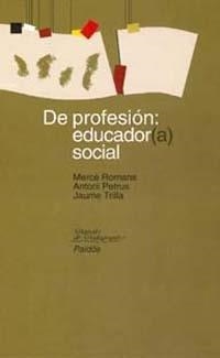 DE PROFESION EDUCADOR(A) SOCIAL | 9788449309380 | ROMANS, MERCE | Librería Castillón - Comprar libros online Aragón, Barbastro